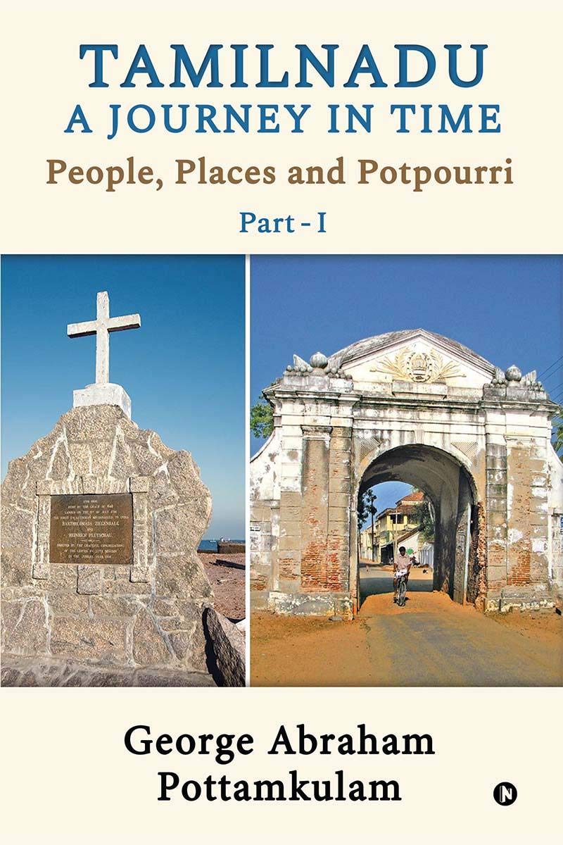 Tamilnadu A Journey In Time Part  1 : People, Places And Potpourri