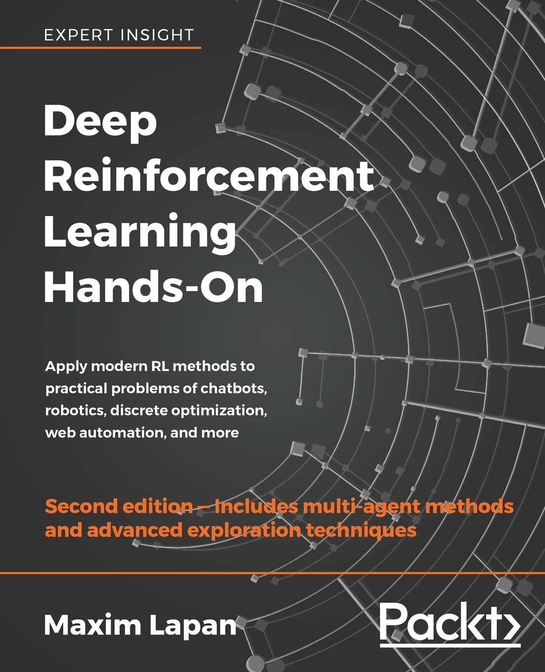Deep Reinforcement Learning HandsOn: Apply modern RL methods to practical problems of chatbots, robotics, discrete optimization