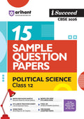 Arihant I Succeed Cbse 15 Sample Question Papers Political Science Class 12 For Exam 2026 | Based On Latest Cbse Syllabus | With