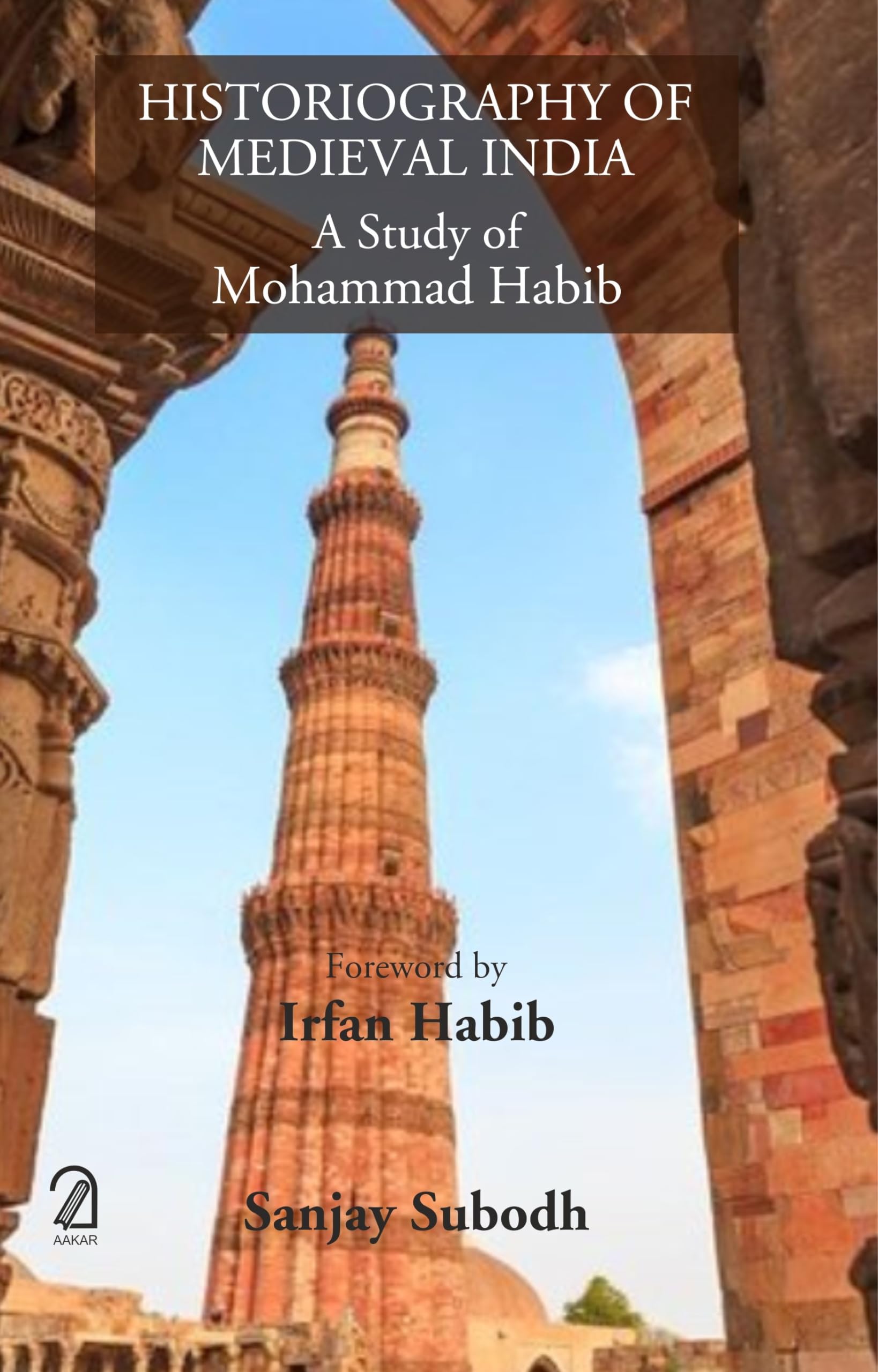 Historiography Of Medieval India: A Study Of Mohammad Habib