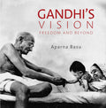 GandhiS Vision: Freedom And Beyond