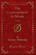 The Commandment of Moses: A Novel (Classic Reprint)