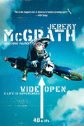 Wide Open: A Life in Supercross  The World Champions Autobiography and Insider Guide for Aspiring Extreme Sport Racers