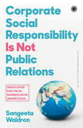 Corporate Social Responsibility is not Public Relations