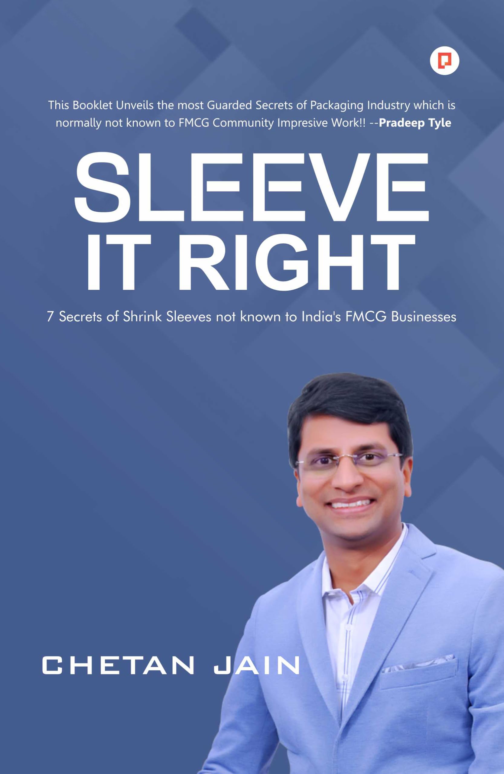 Sleeve it Right: 7 Secrets of Shrink Sleeves not Known to Indias FMCG Businesses