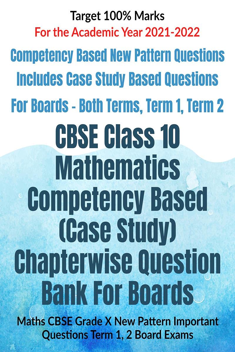 Cbse Class 10 Mathematics Competency Based (Case Study) Chapterwise Question Bank For Boards