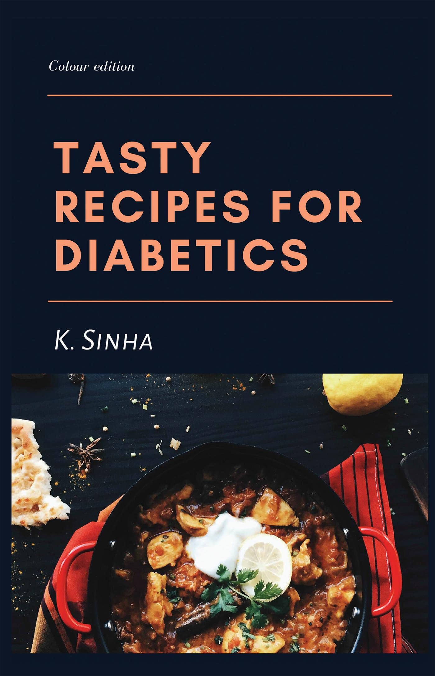 Tasty Recipes For Diabetics (Colour Edition)