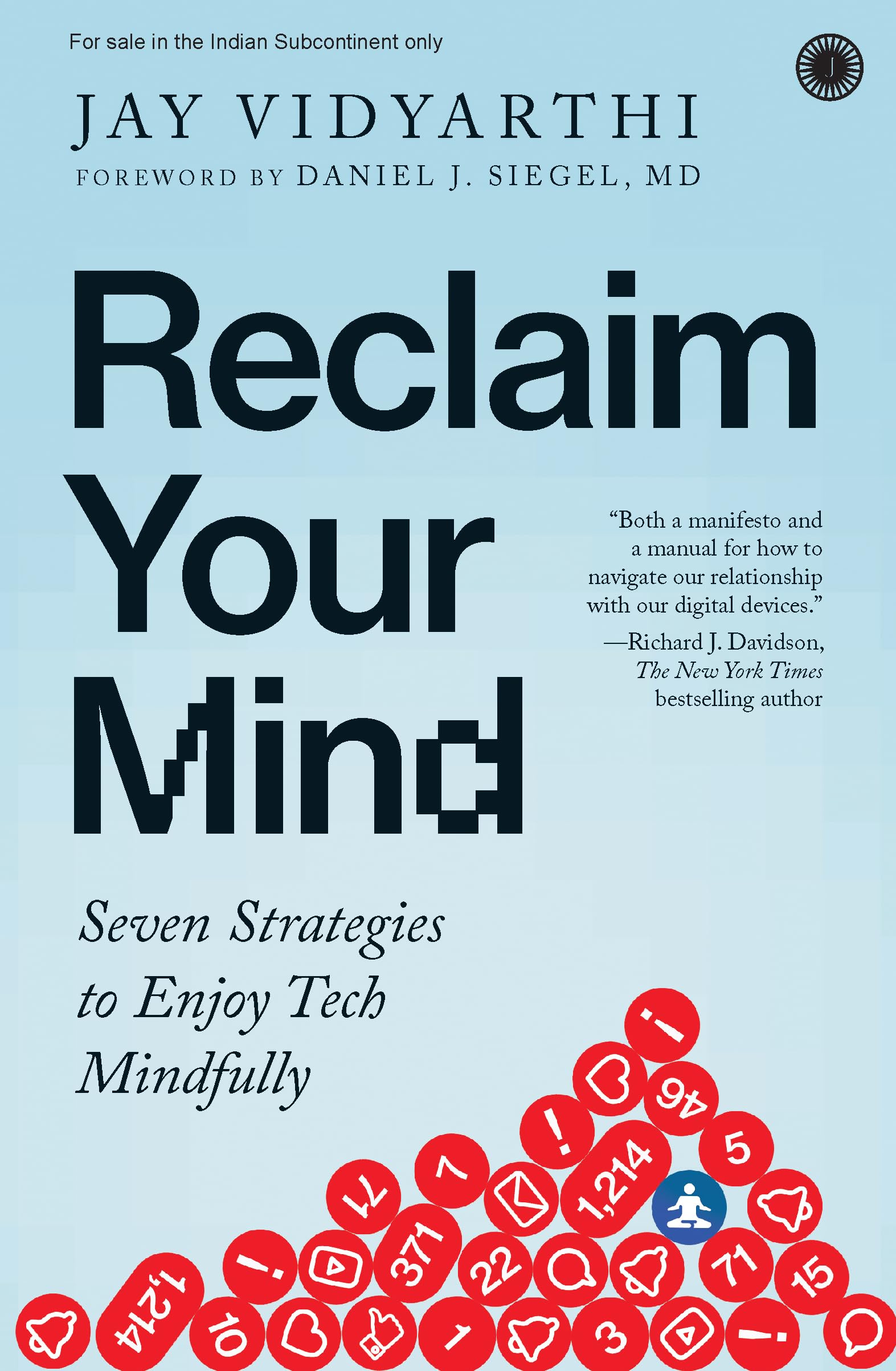 Reclaim Your Mind: Seven Strategies to Enjoy Tech Mindfully | Tech Habits for Real Life | Digital WellBeing | Reclaim Focus in 