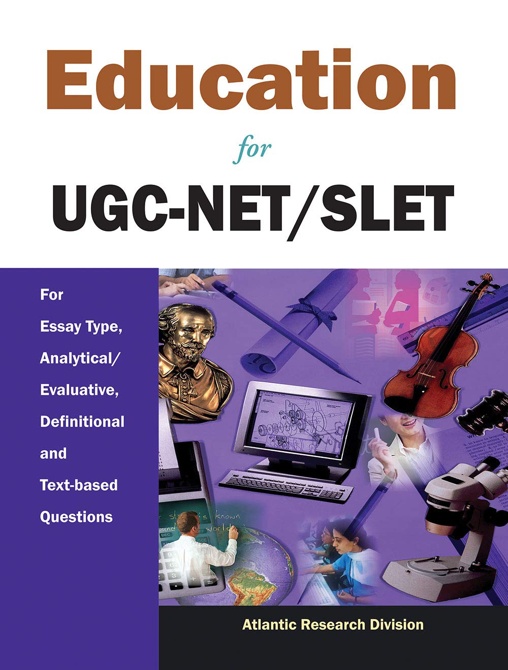 Education For UgcNet/Slet: For Essay Type, Analytical/Evaluative, Definition And TextBased Questions