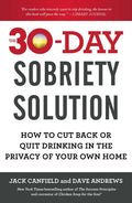 The 30Day Sobriety Solution: How to Cut Back or Quit Drinking in the Privacy of Your Own Home