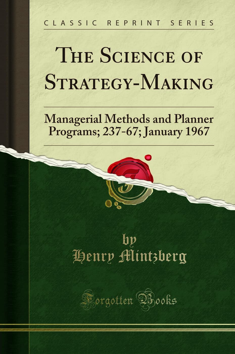The Science of StrategyMaking: Managerial Methods and Planner Programs; 23767; January 1967 (Classic Reprint)