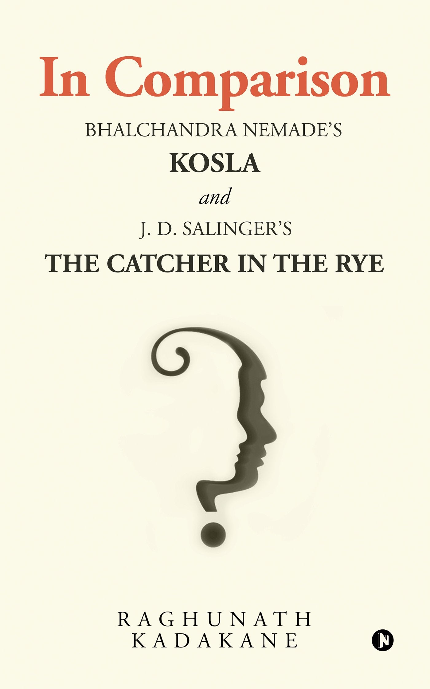 In Comparison : Bhalchandra Nemades Kosla and J. D. Salingers The Catcher in the Rye