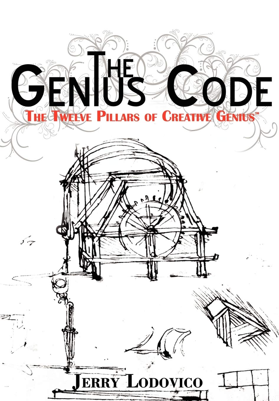 The Genius Code: The Twelve Pillars of Creative Genius