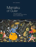 Manaku of Guler: The Life and Work of Another Great Indian Painter From a Small Hill State