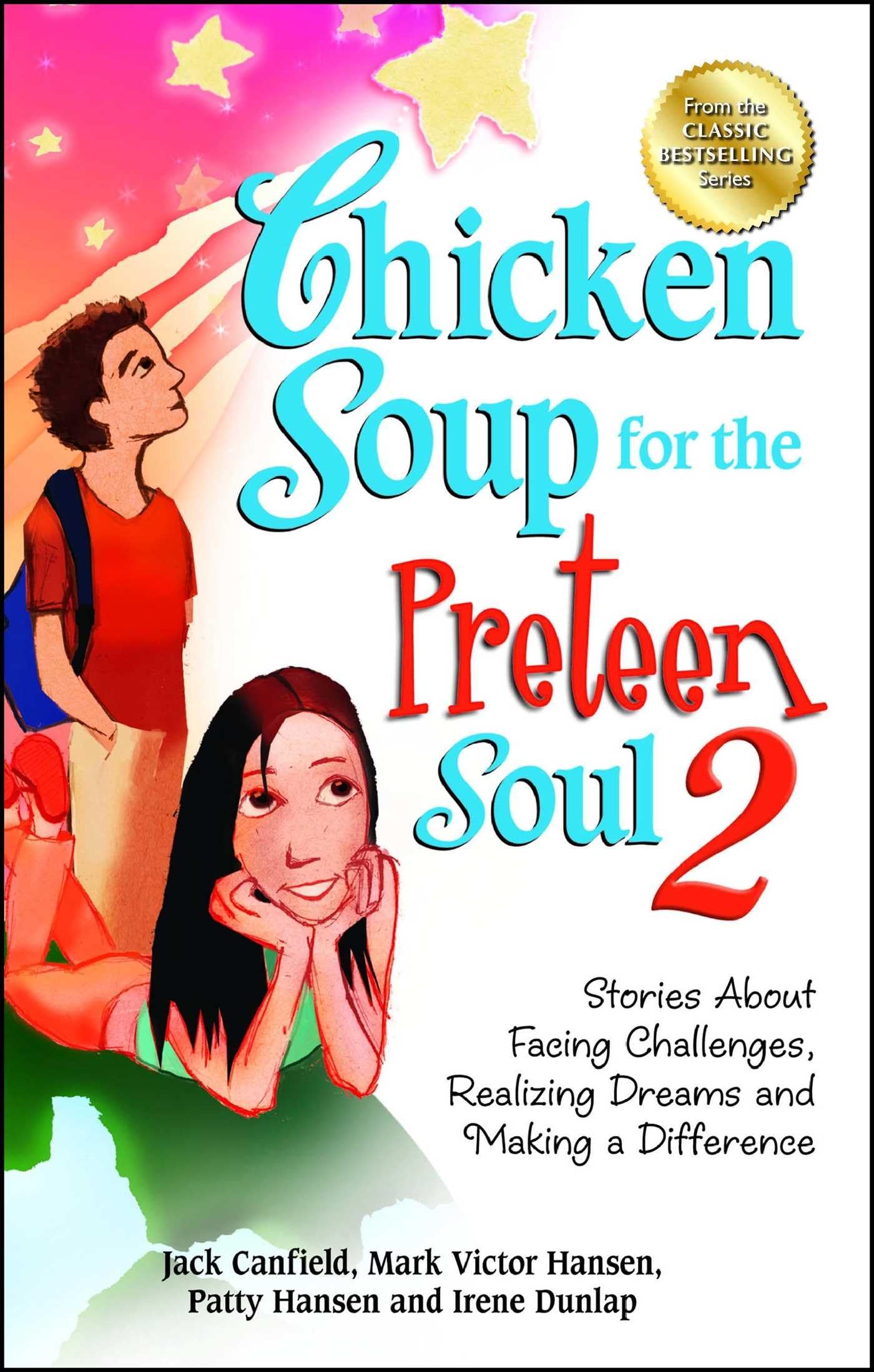Chicken Soup for the Preteen Soul 2: Stories About Facing Challenges, Realizing Dreams and Making a Difference (Chicken Soup for