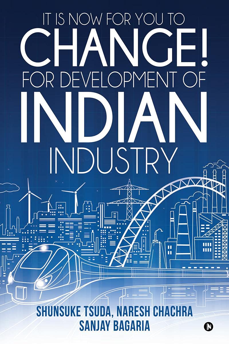It Is Now For You To Change! For Development Of Indian Industry