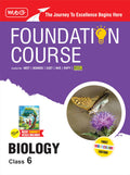 MTG Foundation Course Class 6 Biology Book (Edition 2025) For NEET, NSO Olympiad, CUET, NVS, KVPY & Boards Exam | Based on NCERT