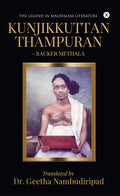 Kunjikkuttan Thampuran : The Legend In Malayalam Literature
