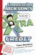 Charlie Joe Jacksons Guide to Extra Credit (Charlie Joe Jackson Series, 2)