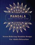 Mandala Adult Coloring Book: Most Beautiful Mandalas for Adults, A Coloring Book for Stress Relieving and Relaxation with Mandal