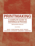 Printmaking: A Complete Guide to Materials & Process (Printmakers Bible, process shots, techniques, stepbystep illustrations)
