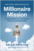 Millionaire Mission: A 9Step System to Level Up Your Finances and Build Wealth