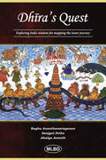Dhiras Quest :Exploring Indic Wisdom For Mapping The Inner Journey