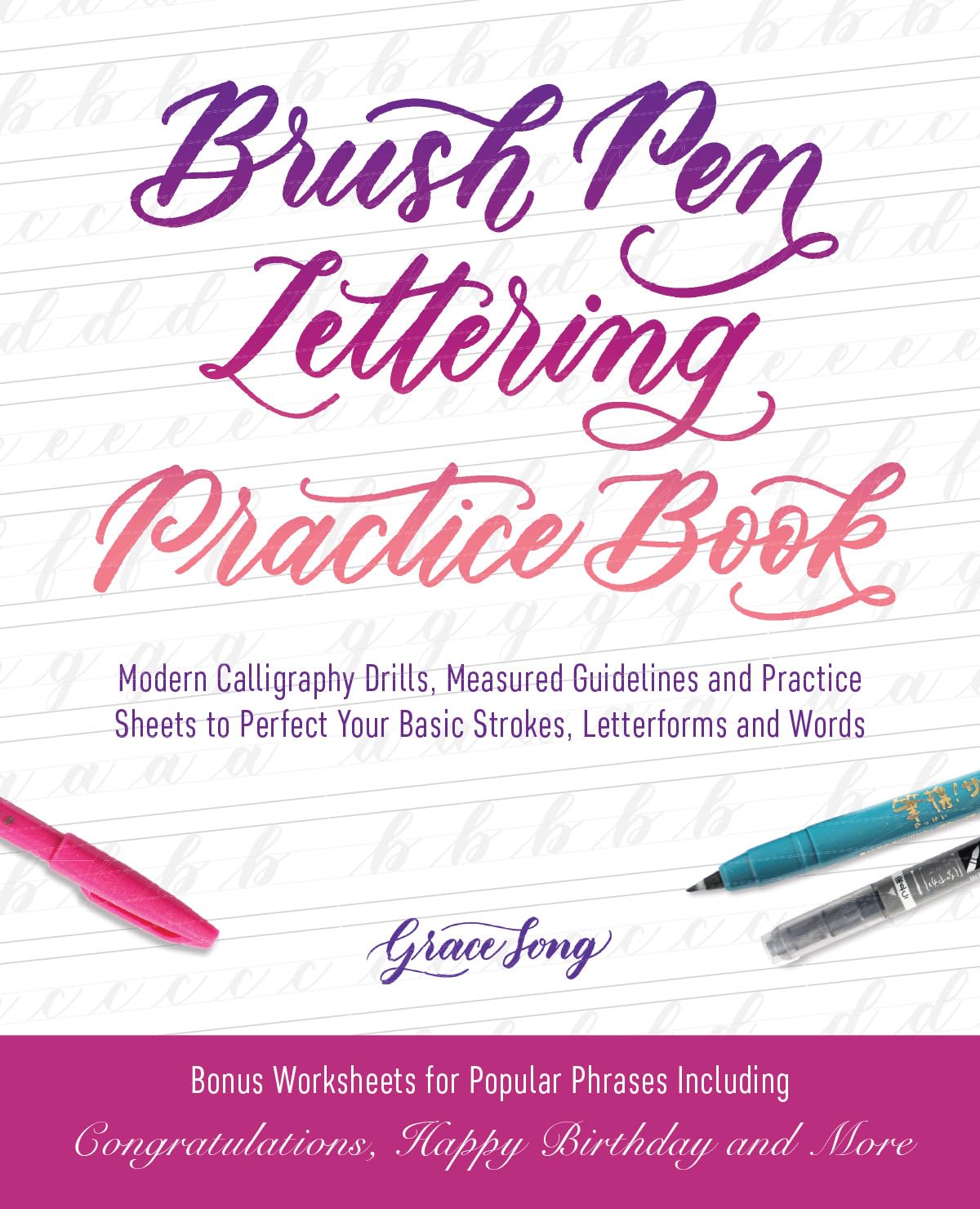 Brush Pen Lettering Practice Book: Modern Calligraphy Drills, Measured Guidelines and Practice Sheets to Perfect Your Basic Stro