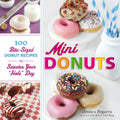 Mini Donuts: 100 BiteSized Donut Recipes to Sweeten Your Hole Day