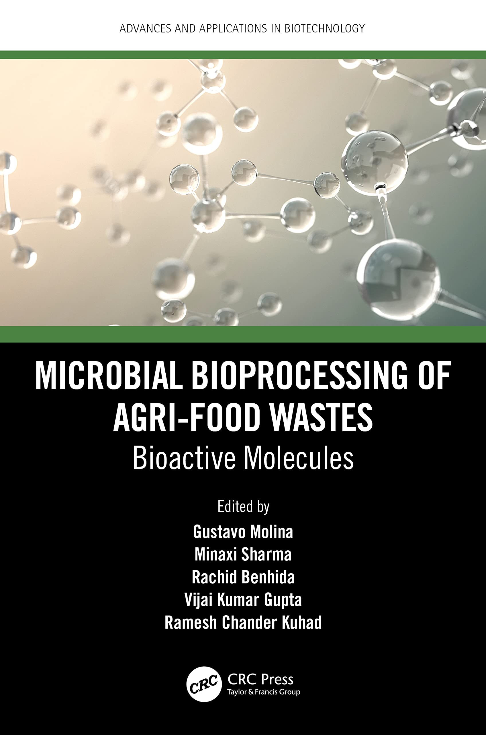 MICROBIAL BIOPROCESSING OF AGRI FOOD WASTES BIOACTIVE MOLECULES (HB 2023) (Advances and Applications in Biotechnology)