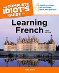 The Complete IdiotS Guide To Learning French, 5Th Edition