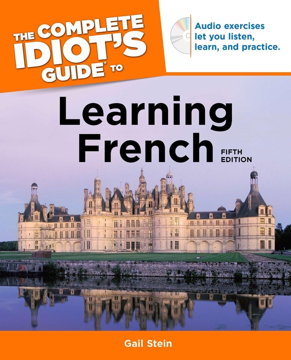 The Complete IdiotS Guide To Learning French, 5Th Edition