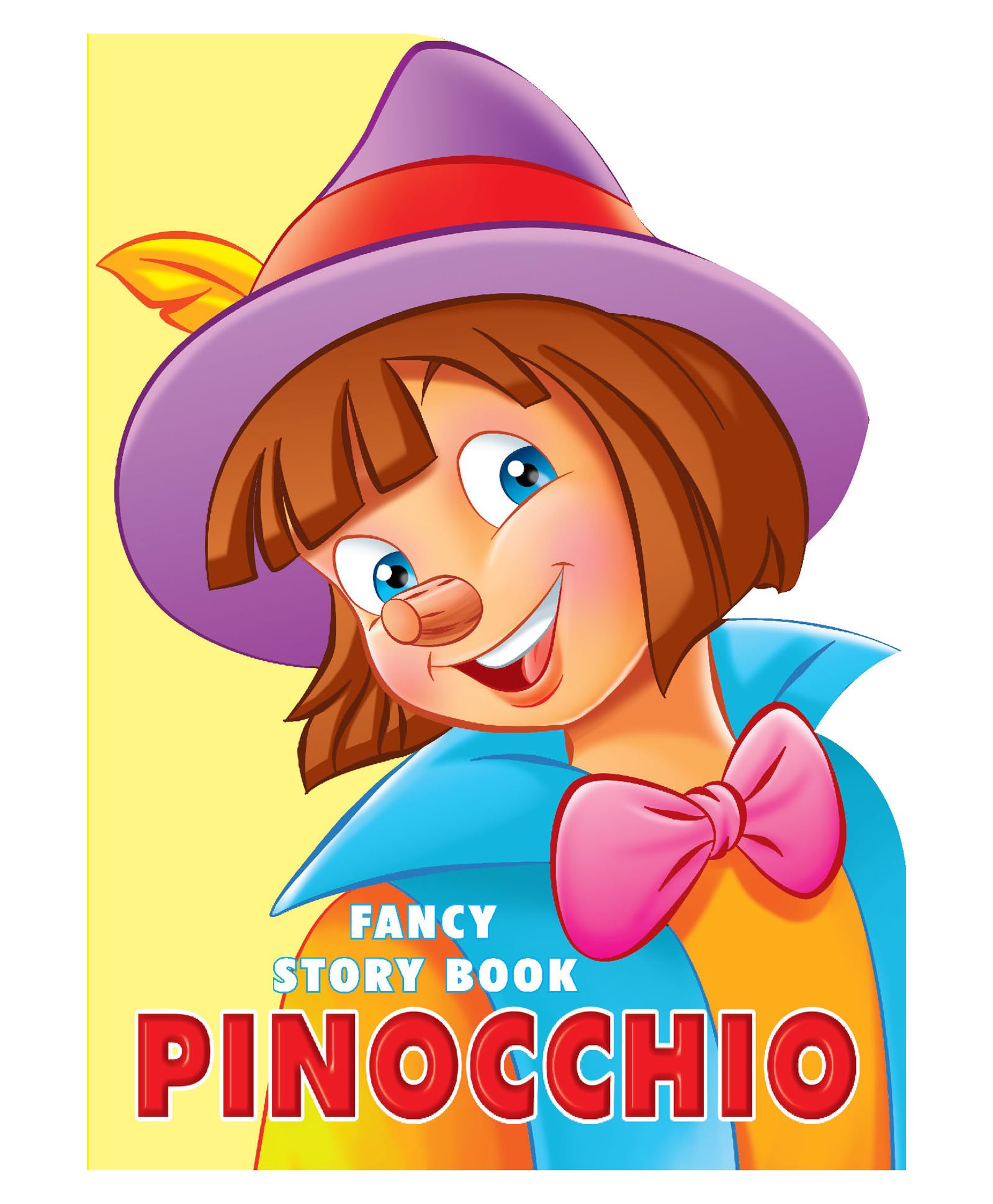 Fancy Story Board Book  Pinocchio | Classic Fairy Tale For Kids Age 38 | Sturdy DieCut Board Book With Beautiful Illustration