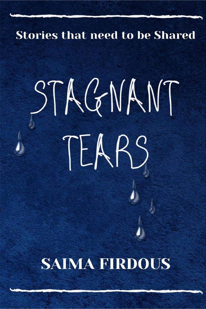 Stagnant Tears : Stories That Need To Be Shared