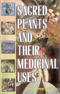 Sacred Plants and Their Medicinal Uses