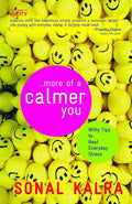 More of a Calmer You: Witty Tips to Beat Everyday Stress