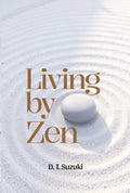 Living By Zen | D. T. Suzuki | Paperback
