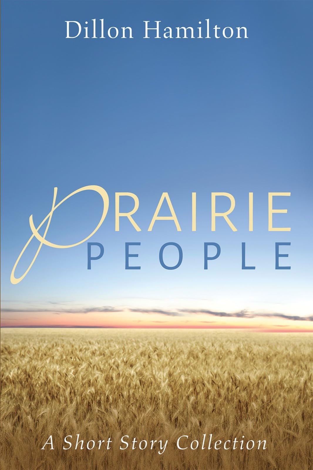 Prairie People: A Short Story Collection