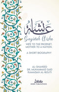 Aisha; Wife to the Prophet, Mother to a Nation: A Short Biography