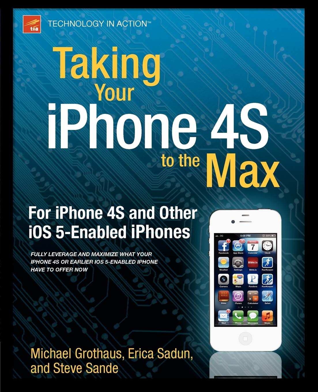 Taking Your iPhone 4S to the Max: For iPhone 4S and Other iOS 5Enabled iPhones (Technology in Action)