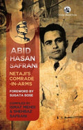 Abid Hasan Safrani: Netajis ComradeinArms