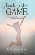 Back In The Game : Winning the Recovery Battle After Spine Surgery