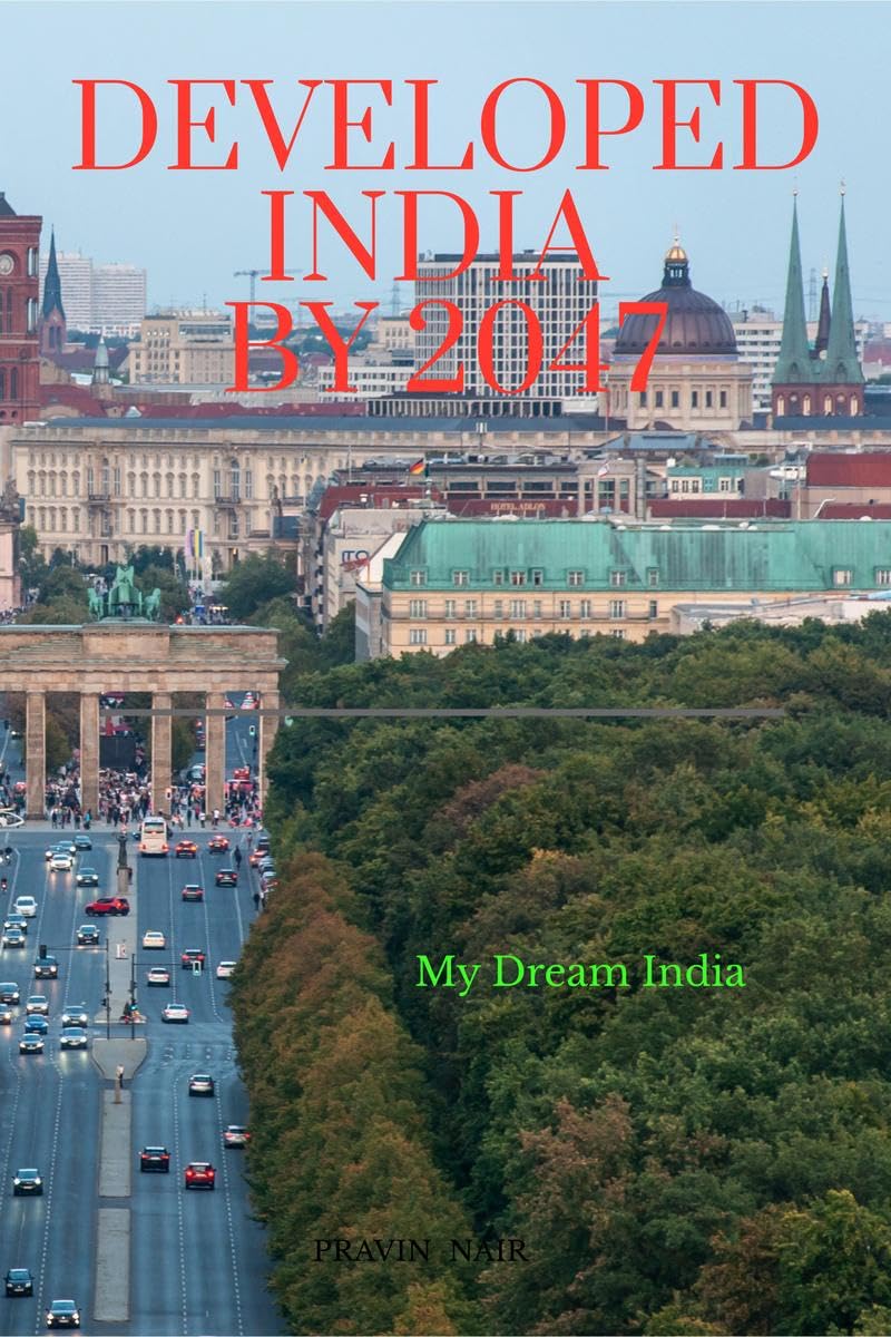 DEVELOPED INDIA BY 2047 : My Dream India