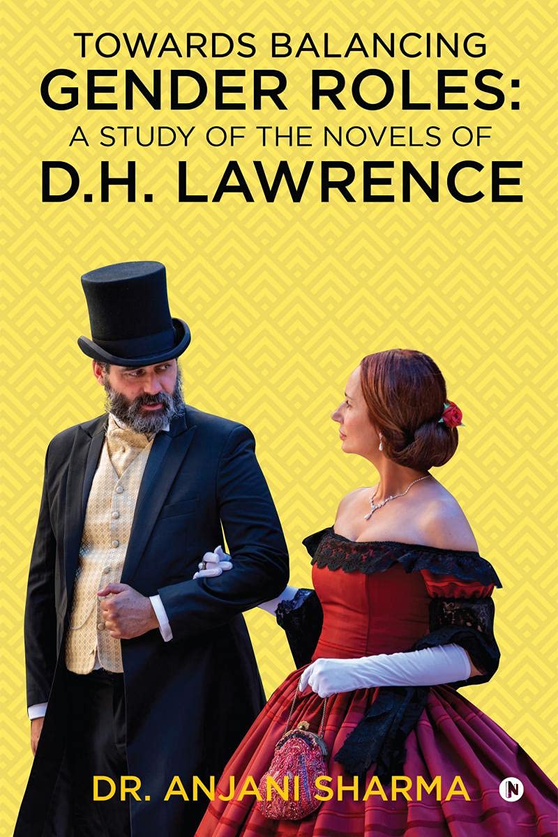 Towards Balancing Gender Roles: A Study Of The Novels Of D.H. Lawrence