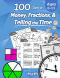 Humble Math  100 Days of Money, Fractions, & Telling the Time: Workbook (With Answer Key): Ages 611  Count Money (Counting Un