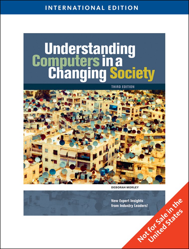 UNDERSTANDING COMPUTERS IN A CHANGING SOCIETY, INTERNATIONAL EDITION, 3RD EDITION