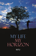 My Life My Horizon [Paperback] Nitu