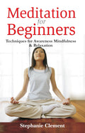 Meditation for Beginners  Technique for awareness Mindfulness and Relaxation