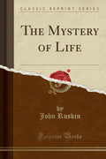 The Mystery of Life (Classic Reprint)
