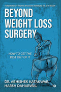 Beyond Weight Loss Surgery : How To Get The Best Out Of It